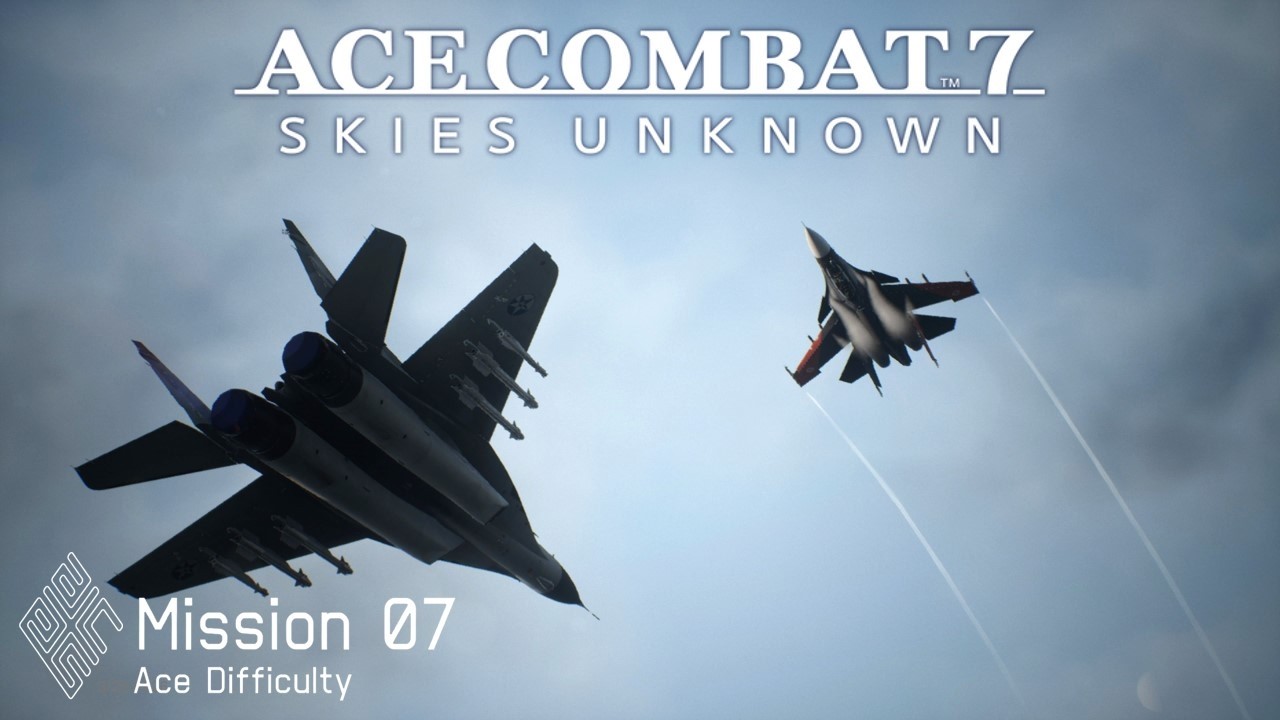 Mission 07 - First Contact | Ace Combat 7: Skies Unknown | Ace ...