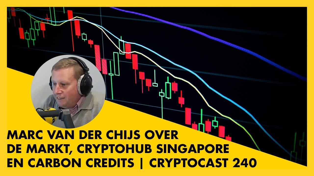 💡 Marc van der Chijs over de markt, cryptohub Singapore en carbon credits  | Cryptocast 240