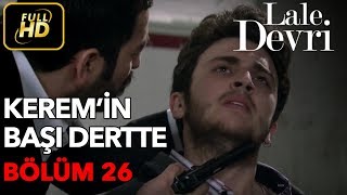 Lale Devri 26. Bölüm / Full HD (Tek Parça)