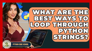 What Are The Best Ways To Loop Through Python Strings? - Python Code School