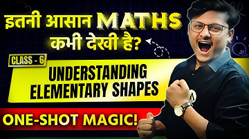 Understanding Elementary Shapes | Class 6 Maths | Angles, Lines, Shapes in One Shot!