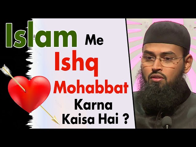 Kya Islam Me Ishq Mohabbat Karna Jaiz Hai By @AdvFaizSyedOfficial class=