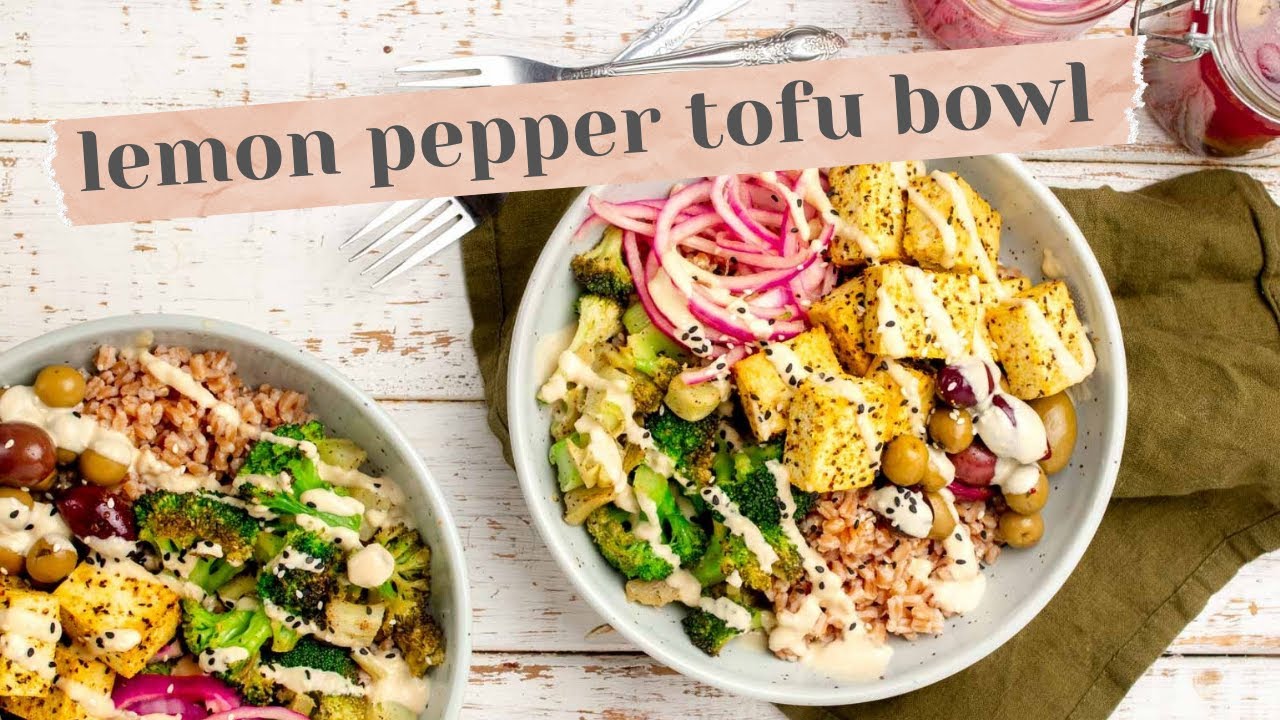 Lemon Pepper Tofu Grain Bowl Fresh Vegan Meal for Summer! YouTube