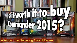 MTG - Is it worth it to buy Commander 2015? A Critical Magic: The Gathering / EDH Review