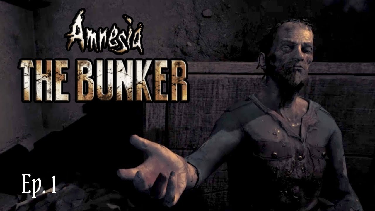 Amnesia THE BUNKER | Walkthrough With Commentary Part 1 - YouTube