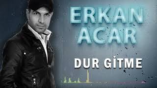 Erkan Acar - Dur Gitme (Söz Müzik Sinema) Resimi