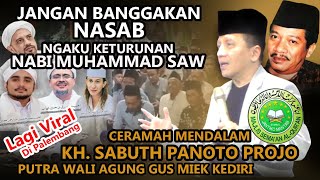 Gus Sabuth Kritik Pengaku Nasab Keturunan Rosulullah Dawuh Agung di Palembang 2024