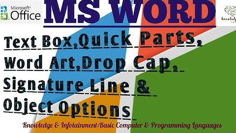 #TEXTBOX,DROP CAP,WORD ART,SIGNATURE LINE,QUICK PARTS IN MS WORD