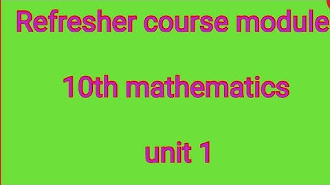 refresher course module 10th mathematics unit 1