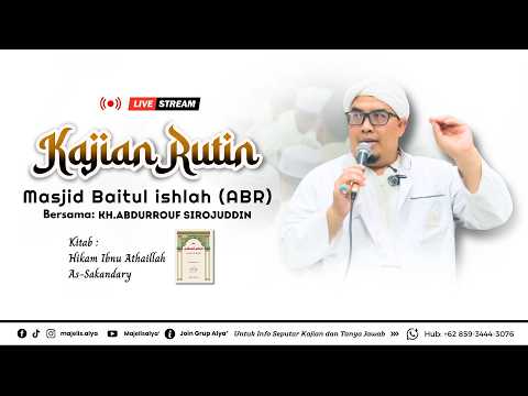 🔴LIVE || KAJIAN AL-HIKAM BERSAMA KH.ABDURROUF SIROJUDDIN DI MASJID BAITUL ISHLAH  Perum (ABR) GRESIK
