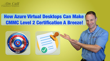 How Azure Virtual Desktops Can Make CMMC Certification a Breeze | DFARS NIST SP 800-171 CMMC Tip