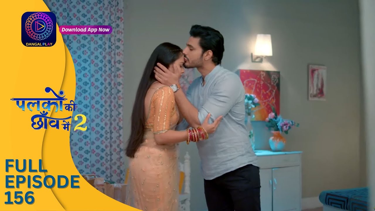 Palkon ki Chhaanv mein 2 | Full Episode 156 | पलकों की छाँव में 2 | Dangal 2