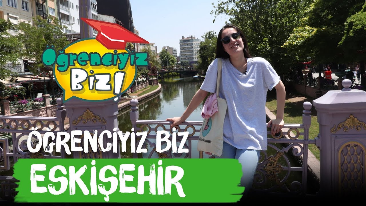 ogrenciler eskisehir de ne yer ne icer nasil eglenir ogrenciyiz biz universite tercihleri youtube