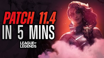 Patch 11.4 Rundown in UNDER 5 Minutes - League of Legends