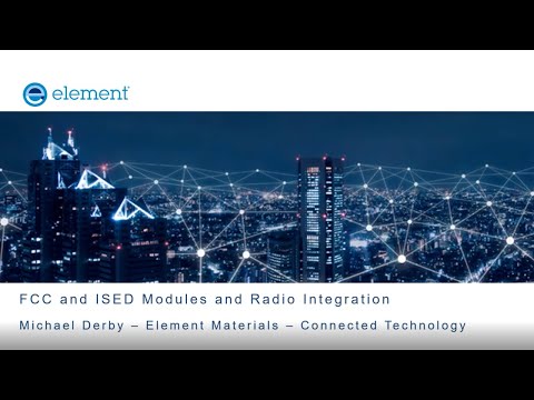 FCC and ISED Modules and Radio Integration: On-Demand Webinar
