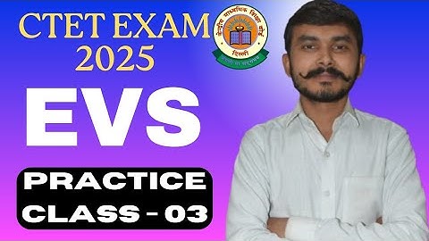 CTET JULY 2025 #3 | EVS Practice Class| Ctet EVS pyq