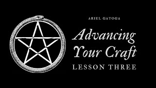 Mastering Inner Magic -- Advancing Your Craft Lesson 3 Mastering Inner Magic -- Advancing Your Craft Lesson 3