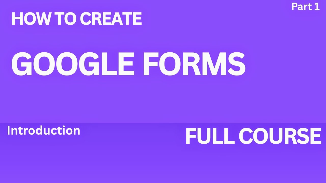 How to Create a Google Form | Step-by-Step Guide for Beginners | Google ...