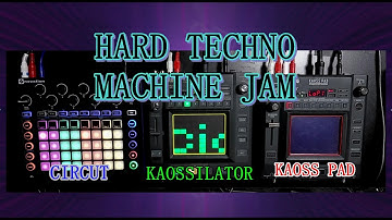 novation CIRCUIT, KORG KAOSSILATOR & KAOSS PAD HARD TECHNO JAM