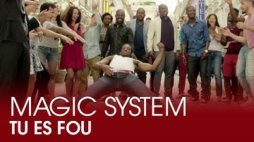 Magic System - Tu es fou (Clip Officiel)