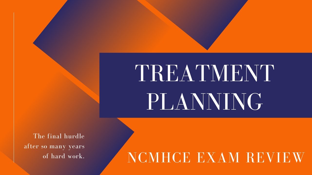 NCMHCE Review Treatment Planning