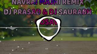 NAVRAI MAJHI- REMIX  DJ PRASAD & DJ SAURABH GOSAVI
