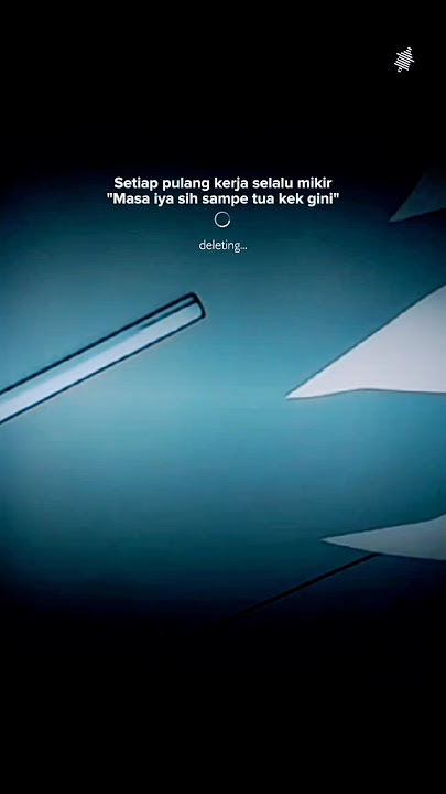 Tetap semangat pejuang rupiah untuk keluarga | story wa sad anime
