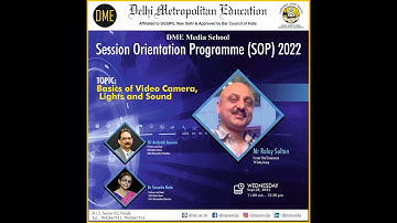 Session Orientation Programme - SOP 2022 - Basics of Video Camera, Lights & Sound