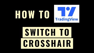 How to Switch to Crosshair Cursor in TradingView