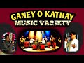 Music variety   ganey o kathay