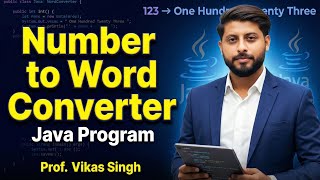 33. Number to Word Converter Program in Java by Vikas Singh in Hindi