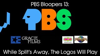 Pbs Bloopers 13 While Splits Away, The Logos Will Play