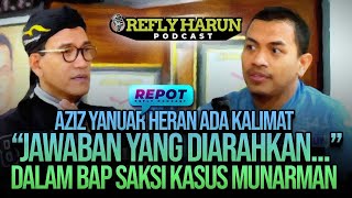 AZIZ YANUAR HERAN ADA KALIMAT 'JAWABAN YANG DIARAHKAN' DALAM BAP SAKSI KASUS MUN4RM4N | RH PODCAST