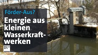 Umweltschutz und Energiewende: Kleinere Kraftwerke in der Kritik | Abendschau | BR24