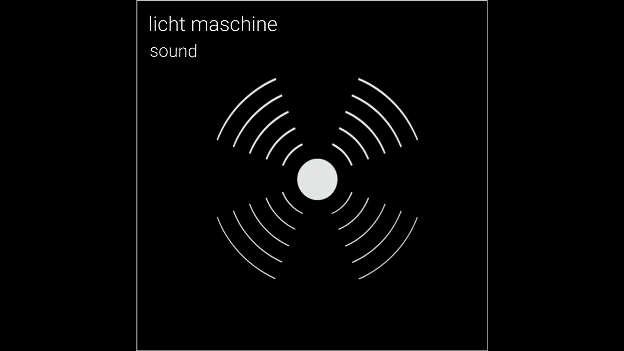 Licht Maschine - Sound - 19.Geräuschfragment