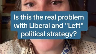 Is this the real problem with liberal and "Left" political strategy in the United States? 