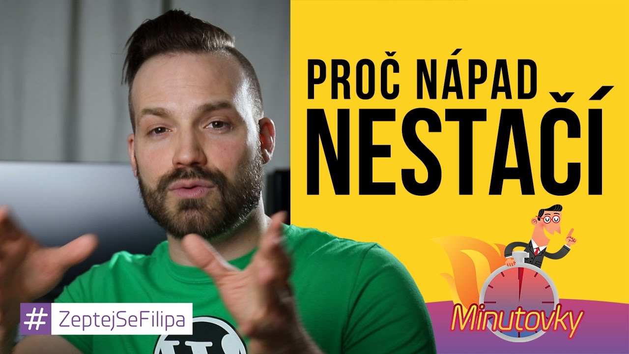 Proč nápad nestačí - Minutovky (21. díl)