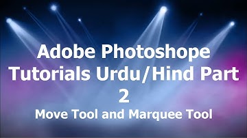 Photoshop CS 6 Tutorials Part 2 Urdu/Hindi :- Move Tool and Marquee Tool