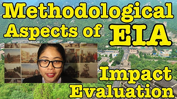 EIA Lecture 6 (Part 1/2) | Impact Evaluation | Methodological - Environmental Impact Assessment