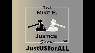 8 12 The Mike E Justice Show