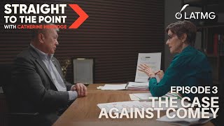 STRAIGHT TO THE POINT:  The Case Against Comey