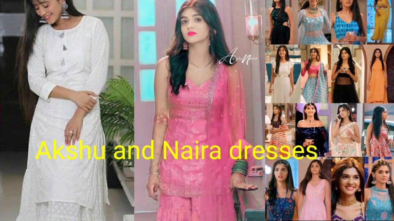 Akshu and Naira dresses Beautiful Dress Designs for Naira Naira Dress