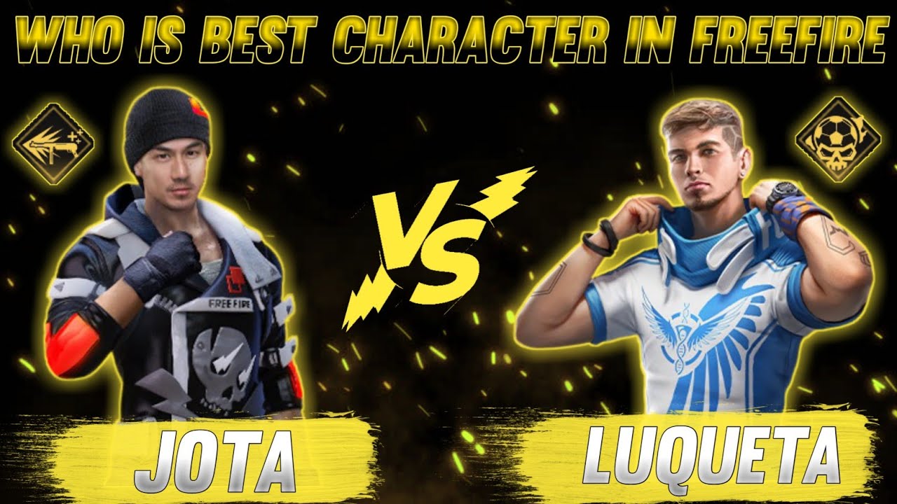 JOTA VS LUQUETA || WHO IS BEST CHARACTER IN FREEFIRE || GARENA FREEFIRE || KILLER BRO...