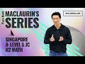 Maclaurin's Series | A-Level & Junior College (JC) H2 Math Tuition | Singapore
