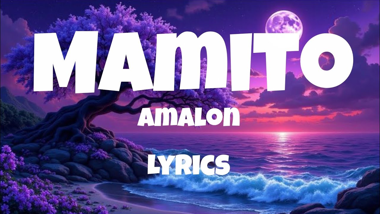 Amalon -Mamito ( Official lyrics video )