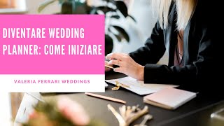 Diventare wedding planner: come iniziare