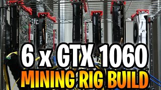 6 x GTX 1060 6GB Mining Rig Build