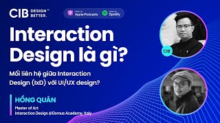 Interaction Design (IxD) là gì Mối liên hệ giữa IxD với UI/UX Design - Hồng Quân
