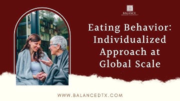 Eating Behavior: Individualized Approach at Global Scale