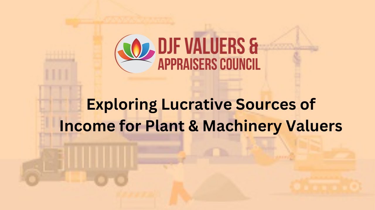Exploring Lucrative Sources of Income for Plant & Machinery Valuers